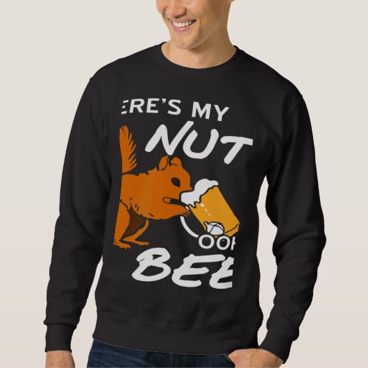 Where's My Nuts OOHH BEER Squirrel Present Sweatshirt (Vorderseite)