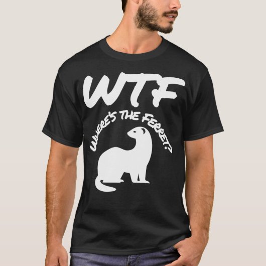 Wheres the Ferret WTF Funny T-Shirt (Vorderseite)