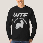 Wheres the Ferret Wtf T-Shirt (Vorderseite)