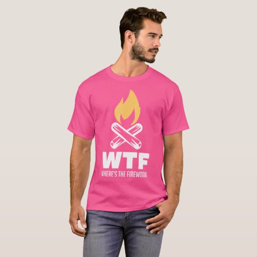 Wheres the Firewood Wtf Camping Tenting Geschenkid T-Shirt (Vorne ganz)