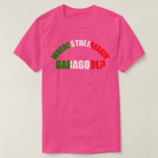Wheres The Freakin Gabagool Italienische Slang Fun T-Shirt (Design vorne)