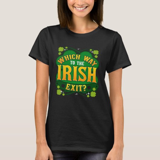 Which Way To The Irish Exit St Patrick's Day Party T-Shirt (Vorderseite)