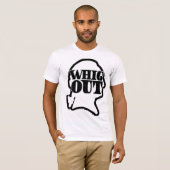 Whig-heraus T - Shirt (Vorne ganz)