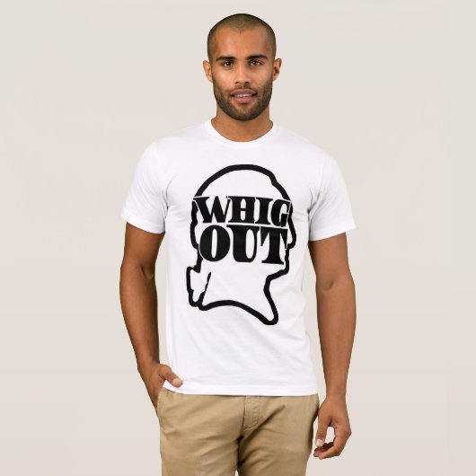 Whig-heraus T - Shirt (Vorne ganz)