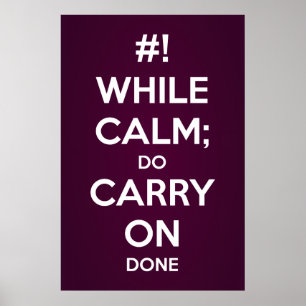 While Calm Do Carry On Poster