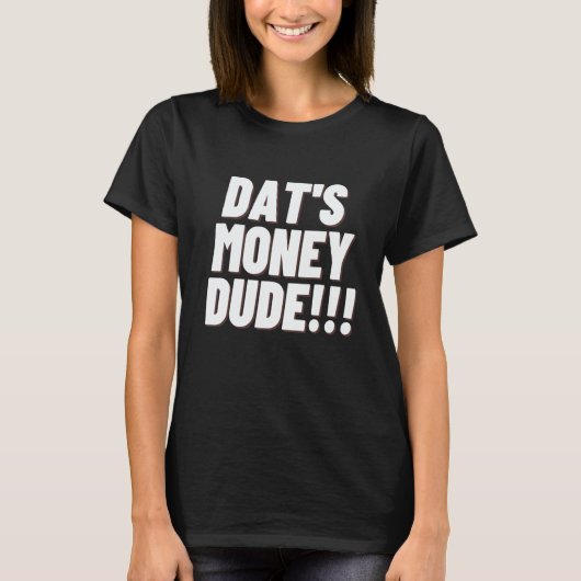 While We Wait We Hydrate Dats Money Dude Yard Pimp T-Shirt (Vorderseite)