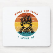 While You Sleep I Level Up Mousepad (Vorne)