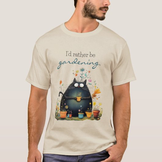 Whimsical Cat Gärtner "Ich würde lieber gärtnern" T-Shirt (Vorderseite)