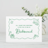 Whimsical Christmas Hand Drawn Bridesmaid Proposal Karte (Stehend Vorderseite)