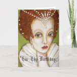 Whimsical Elizabeth I Queen Niedlich Funny Geburts Karte<br><div class="desc">Diese niedliche, lustige Renaissance-Geburtstagskarte wurde von meiner originalen, geheimnisvollen Elisabeth I. entworfen, englische Tudor Queen moderne Volkskunstmalerei. Diese skurrile, künstlerische Interpretation von ihr zeigt Perlenakzente in ihrem roten Haar, einen hohen Kleiderkragen und einen mutierten grünen Hintergrund. Es ist der perfekte Weg, um Ihrer Königin für den Tag glücklich Geburtstag zu...</div>