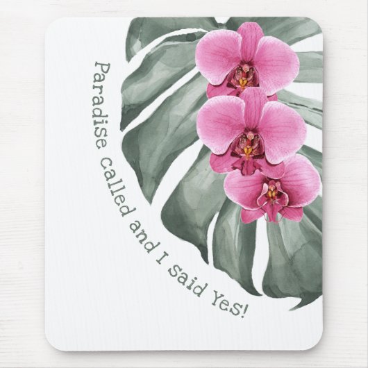 Whimsical Floral Tropical Quote Paradies genannt Mousepad (Vorne)