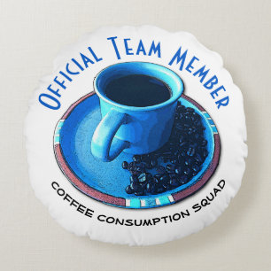 Whimsical Offiziell Coffee Consumption Team Mitgli Rundes Kissen