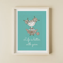 Whimsical Yarn Lover Girl Poster