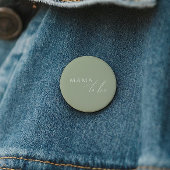 Whimsisage Green Baby Dusche Mama zu sein Button