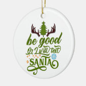 Whimsischer Weihnachtsarm: "Sei gut oder ich werde Keramik Ornament (Links)