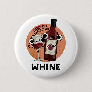 Whine Funny Wine Pub Button
