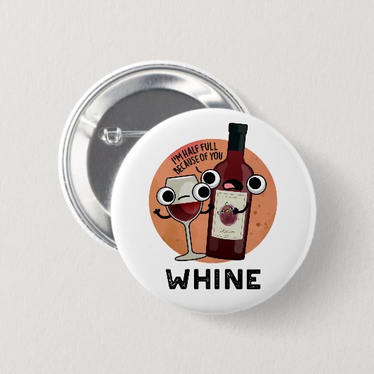 Whine Funny Wine Pub Button (Vorne & Hinten)