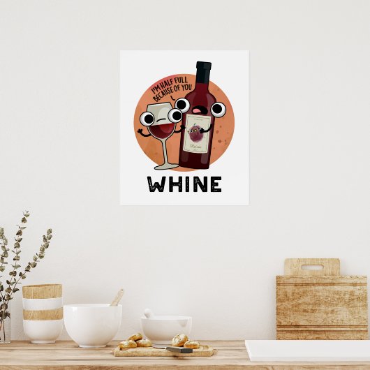 Whine Funny Wine Pub Poster (Küche)