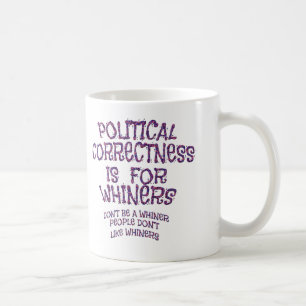 Whiney politische Korrektheit Kaffeetasse