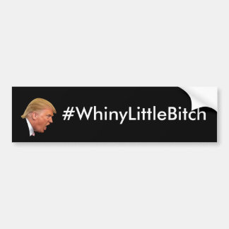 #WhineyLittleBitch Anti-Trump personalisiert Autoaufkleber