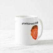 #WhineyLittleBitch Kaffeetasse (VorderseiteRechts)