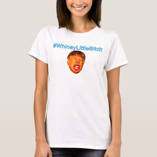 #WhineyLittleBitch T-Shirt (Vorderseite)