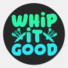 Whip it It good Graphic Sticker