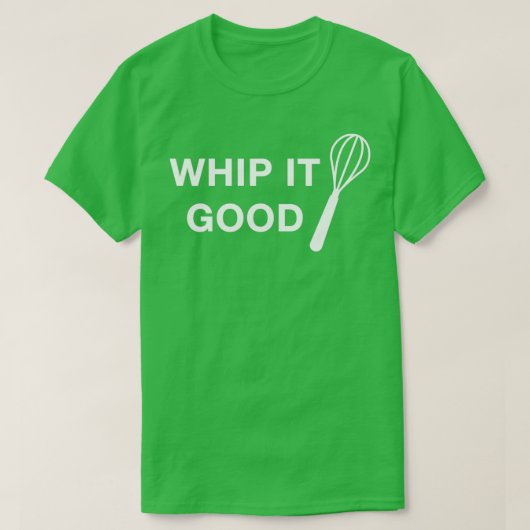 Whip it it good Premium TShirt (Design vorne)