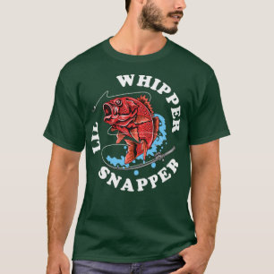 Whipper Lil Snapper Red Snapper Fishing Joziffer T-Shirt