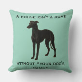 Whippet cushion 'A House isn't a home without ...' Kissen (Vorderseite)