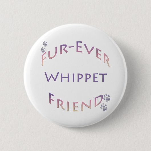 Whippet Furever Friend Button (Vorderseite)
