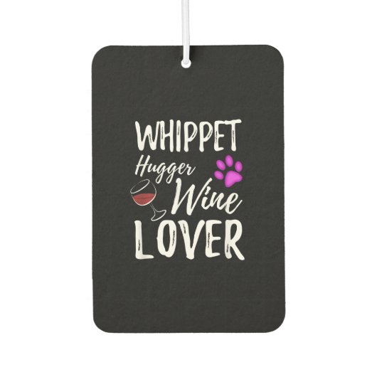 Whippet Hugger Wine Lover Dog Mama oder Hunde Vate Autolufterfrischer (Vorderseite)