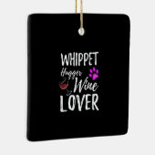 Whippet Hugger Wine Lover Dog Mama oder Hunde Vate Keramikornament (Rechts)