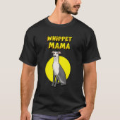 Whippet Mama White Black Whippet Hundemutter T-Shirt (Vorderseite)