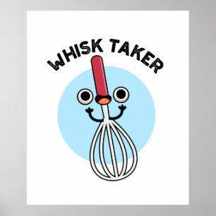 Whisk Nimm einen sonnigen Backpuffer Poster