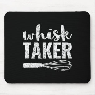 Whisk Taker Funny King Pun Shirt Geschenk Mousepad