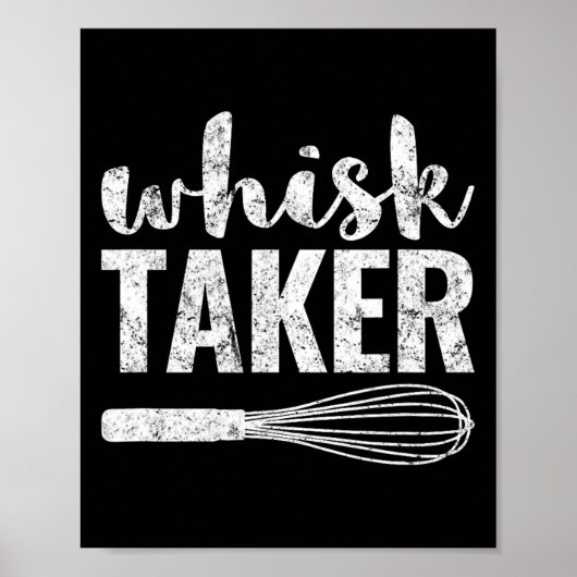 Whisk Taker Funny King Pun Shirt Geschenk Poster (Vorne)