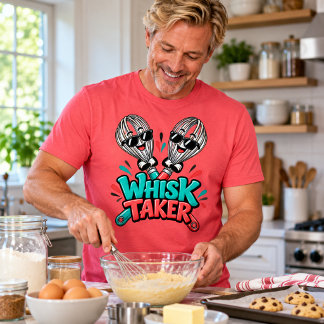 Whisk Taker – Lustiger Koch- und Back-Wortwitz T-Shirt