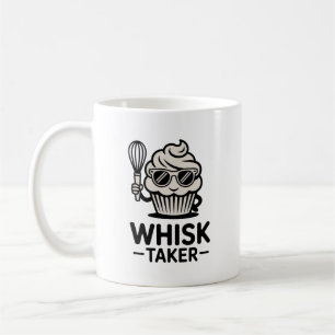 Whisk Taker Tasse – Lustiges Backgeschenk für kühn