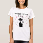 Whisker Fatigue Is Real Funny Cat Saying T-Shirt (Vorderseite)