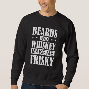 Whiskey-Bären machen mich zum Frisky-Bart-Vater Sweatshirt