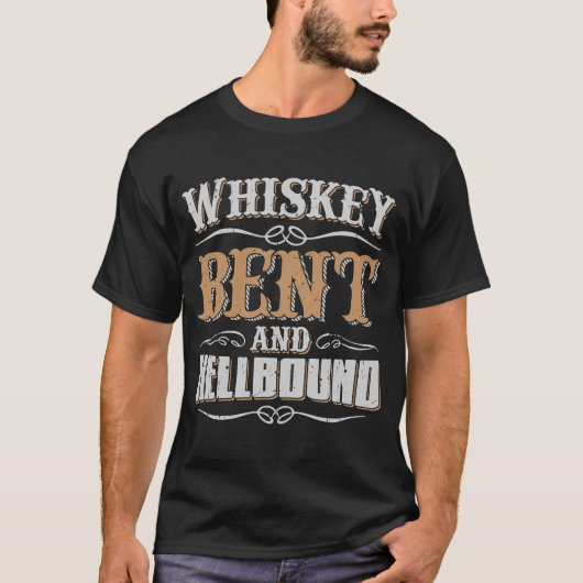 Whiskey Bent and Hell Bound for Whiskey T-Shirt (Vorderseite)