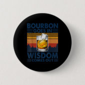 Whiskey Bourbon geht in Weisheit hervor Button (Vorderseite)