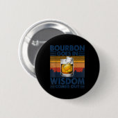 Whiskey Bourbon geht in Weisheit hervor Button (Vorne & Hinten)