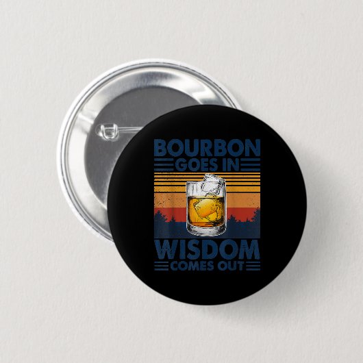 Whiskey Bourbon geht in Weisheit hervor Button (Vorne & Hinten)