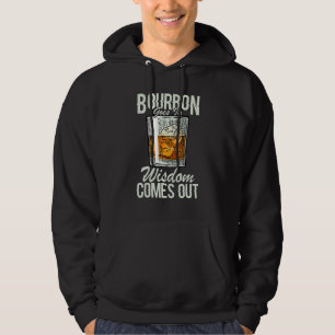 Whiskey Bourbon Rein, Weisheit Raus Hoodie