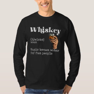 Whiskey-Definition Magisches Braunes Wasser für lu T-Shirt