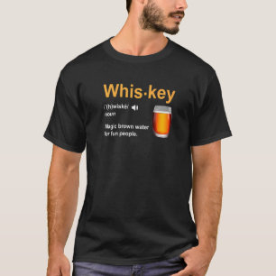 Whiskey Definition Magisches braunes Wasser für Sp T-Shirt