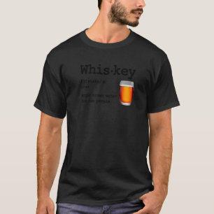 Whiskey-Definition Zauber Braunes Wasser Für Spaßm T-Shirt