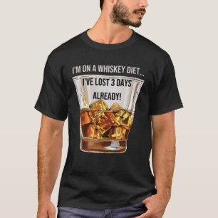 Whiskey Drink Ich bin auf einer Whiskey-Diät T-Shirt